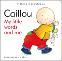 Caillou: My little words and me